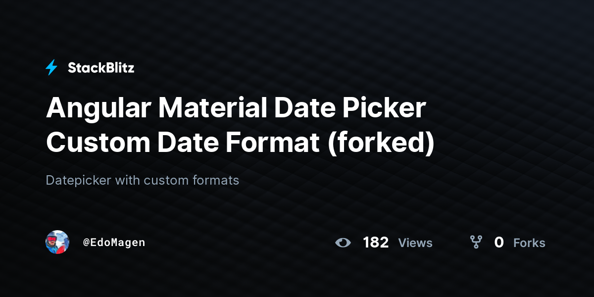 Angular Material Date Picker Custom Date Format (forked) - StackBlitz