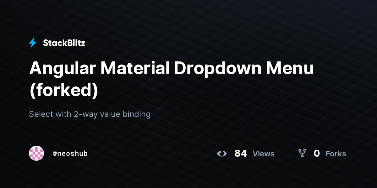 Angular Material Dropdown Menu (forked) - StackBlitz