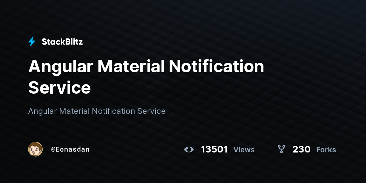 Angular Material Notification Service StackBlitz