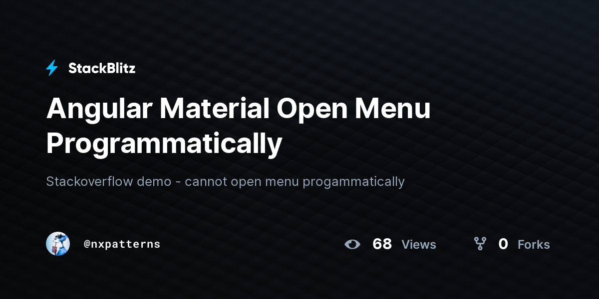 Angular Material Open Menu Programmatically - StackBlitz