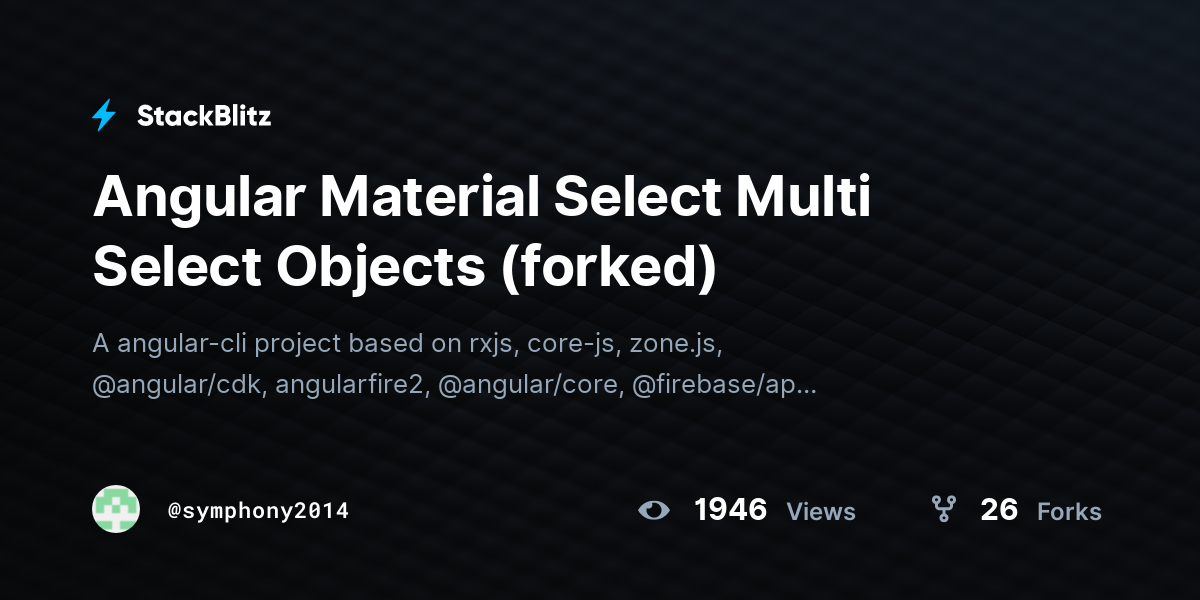 Angular Material Select Multi Select Objects (forked) - StackBlitz