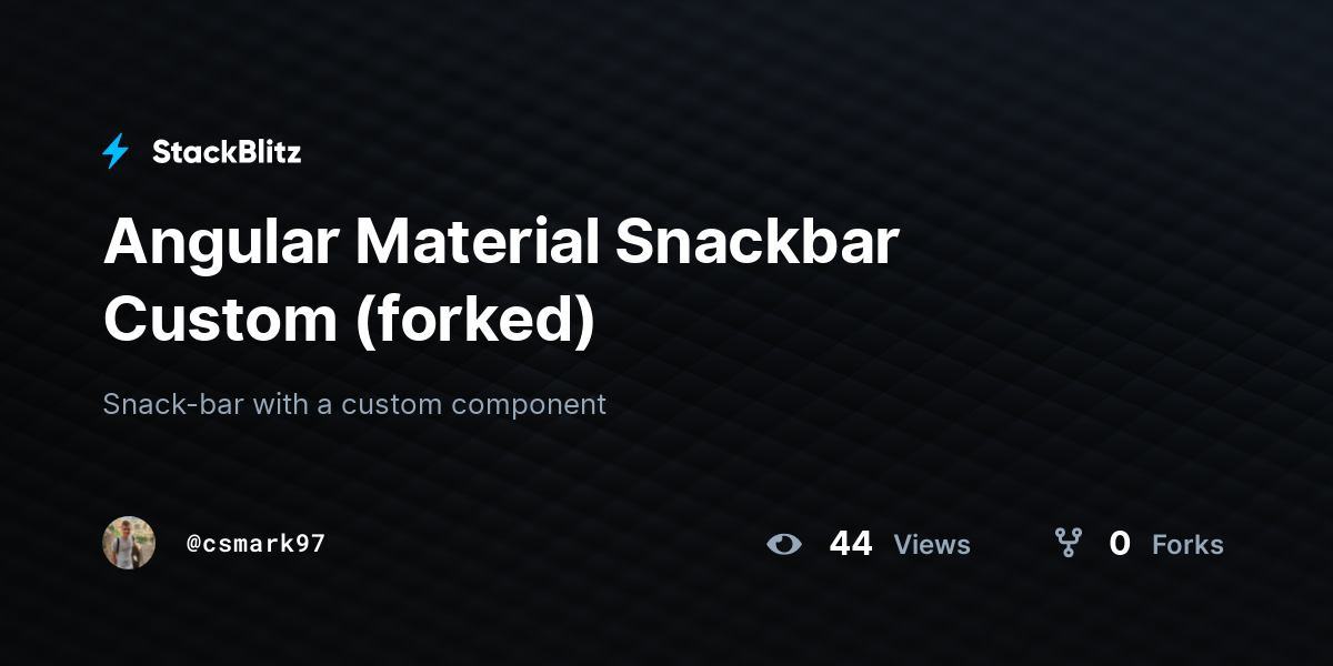 Angular Material Snackbar Custom (forked) StackBlitz
