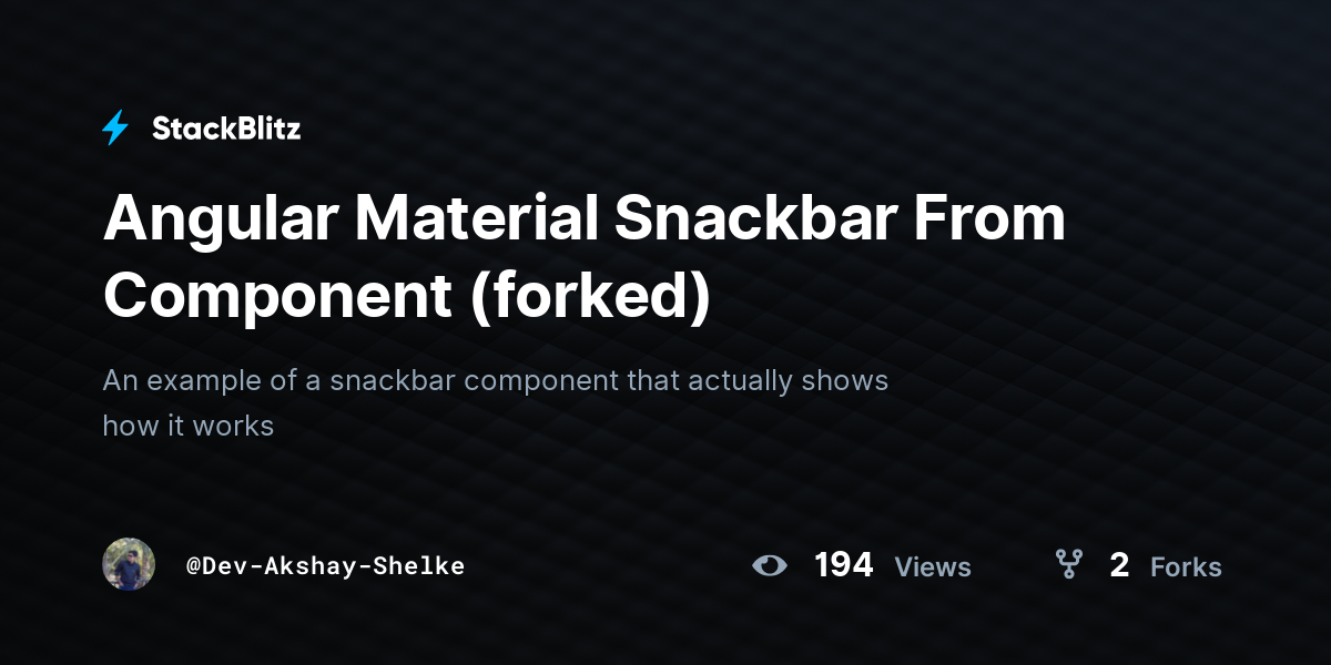 Angular Material Snackbar From Component (forked) - StackBlitz