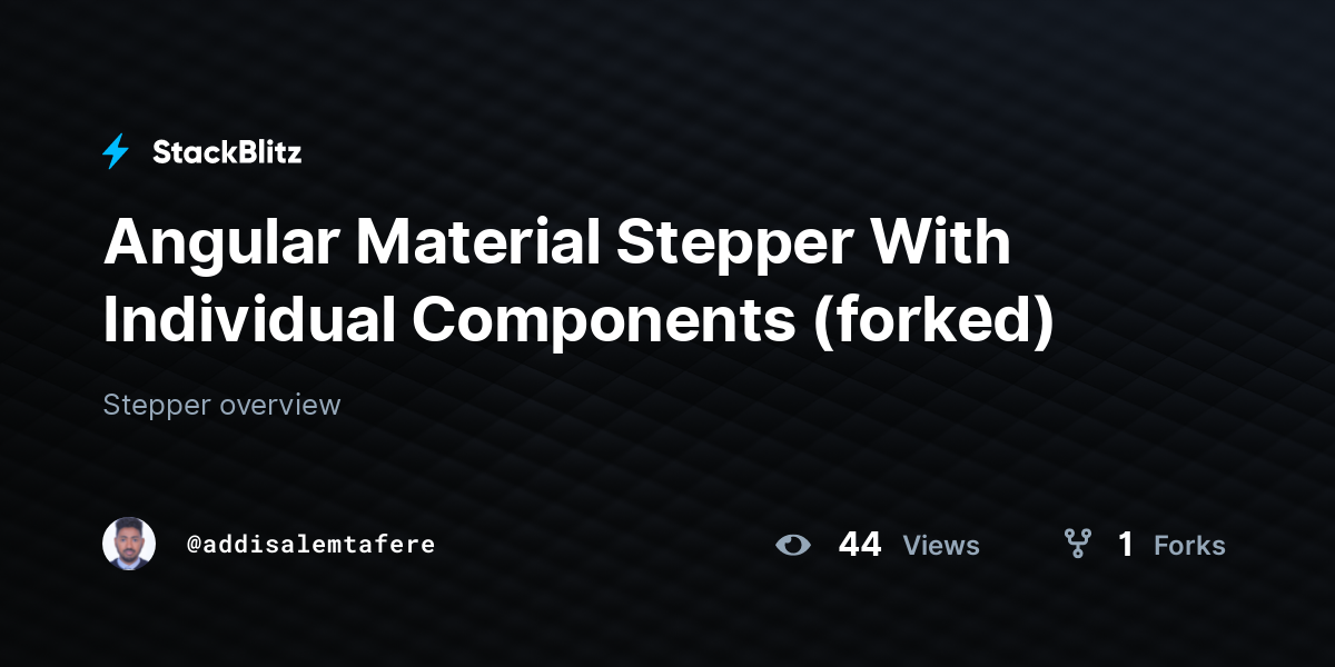 Angular Material Stepper With Individual Components (forked) - StackBlitz