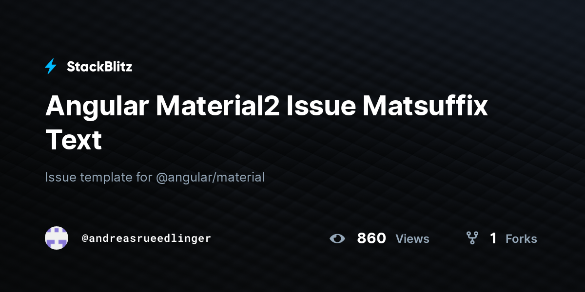 Angular Material2 Issue Matsuffix Text - StackBlitz