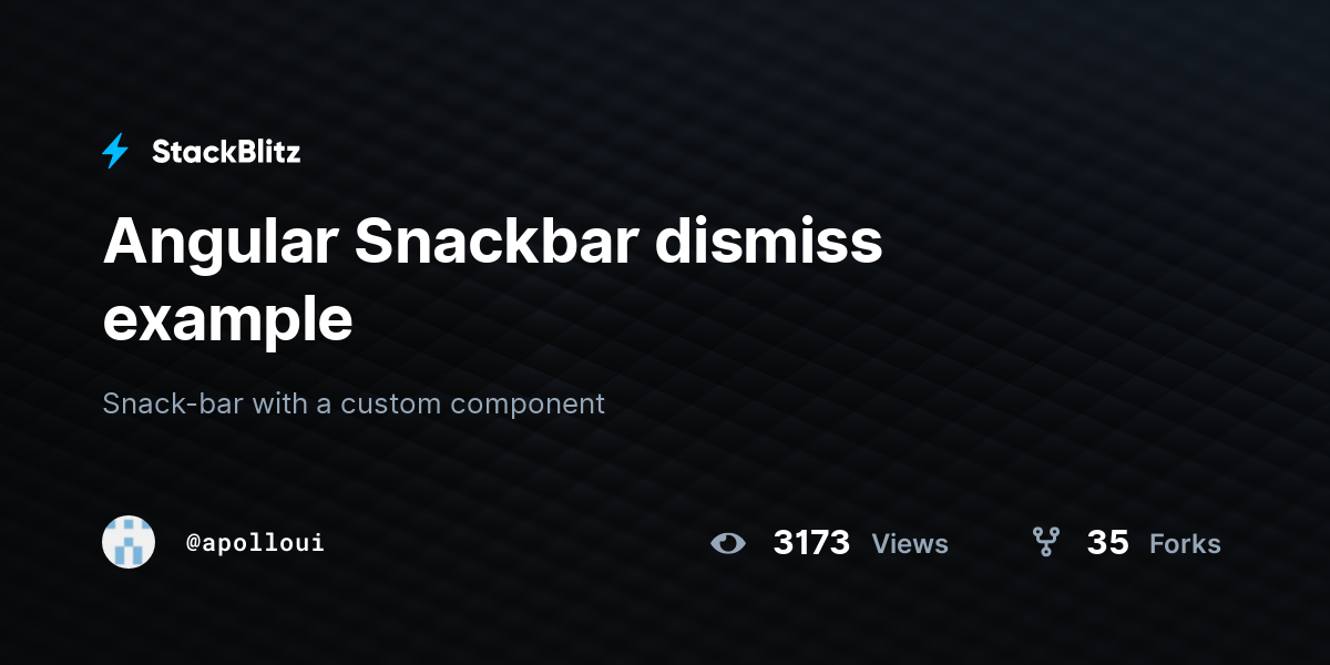 Angular Snackbar dismiss example - StackBlitz