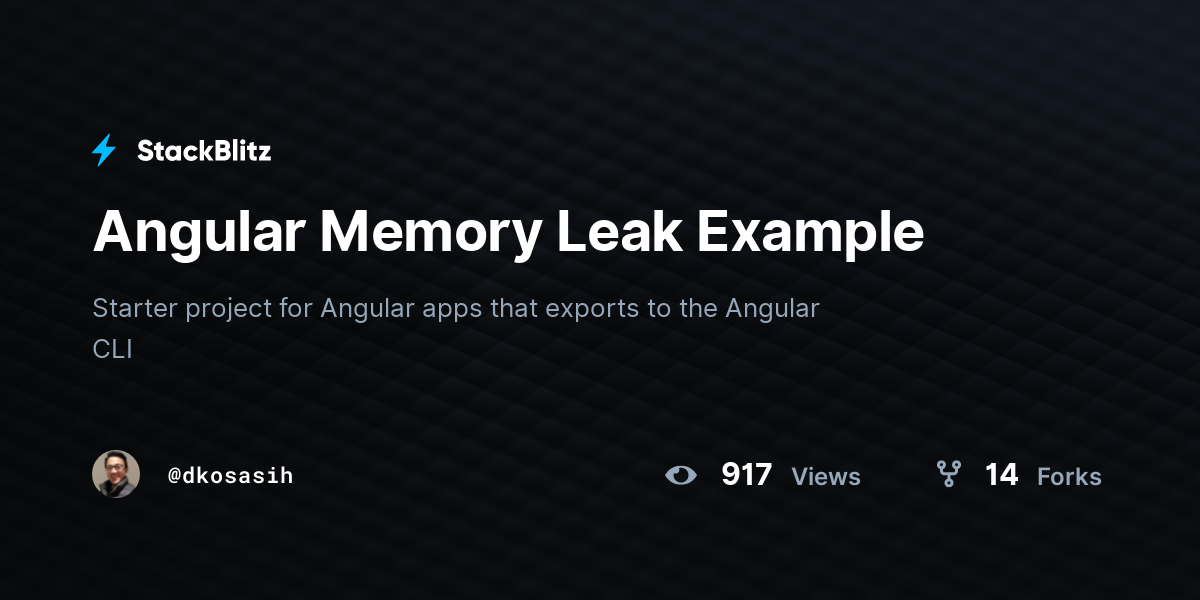 Angular Memory Leak Example - StackBlitz