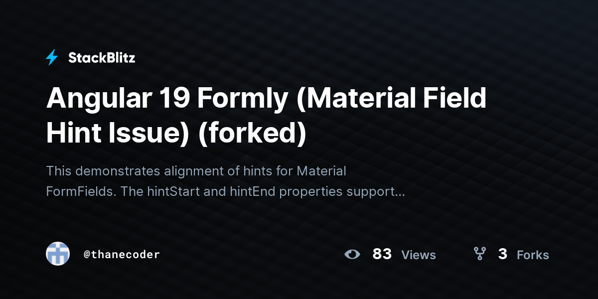 Angular 19 Formly (Material Field Hint Issue) (forked) - StackBlitz
