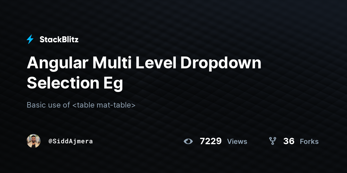 Angular Multi Level Dropdown Selection Eg - StackBlitz