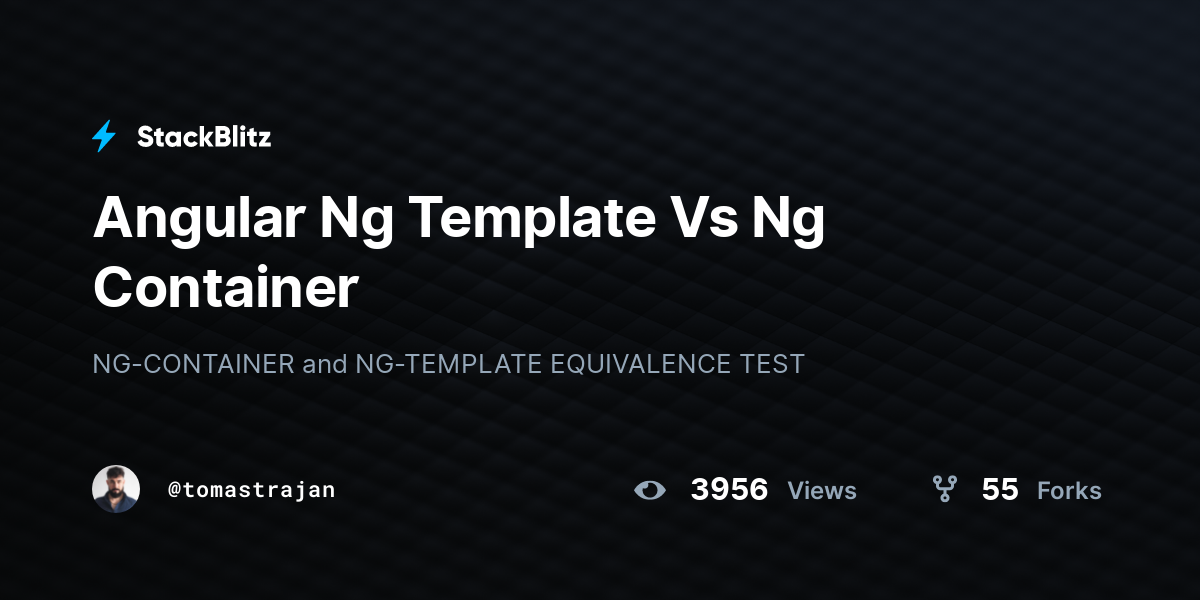 Angular Ng Template Vs Ng Container StackBlitz