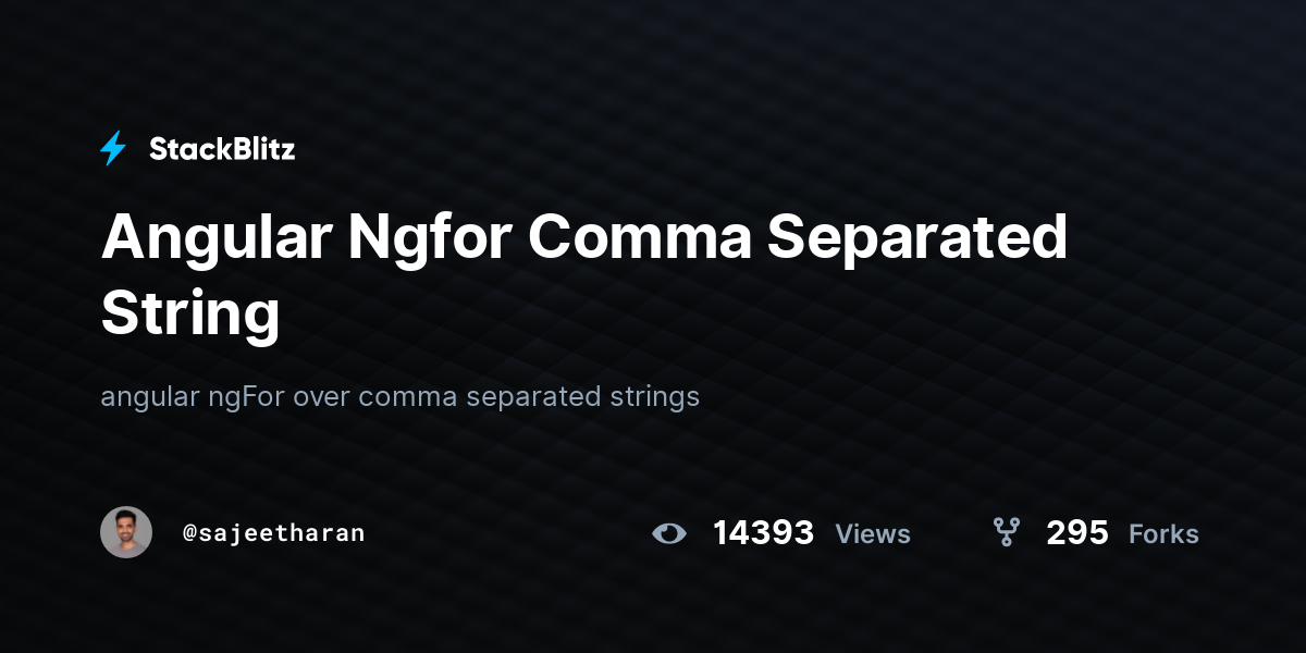Angular Ngfor Comma Separated String - StackBlitz