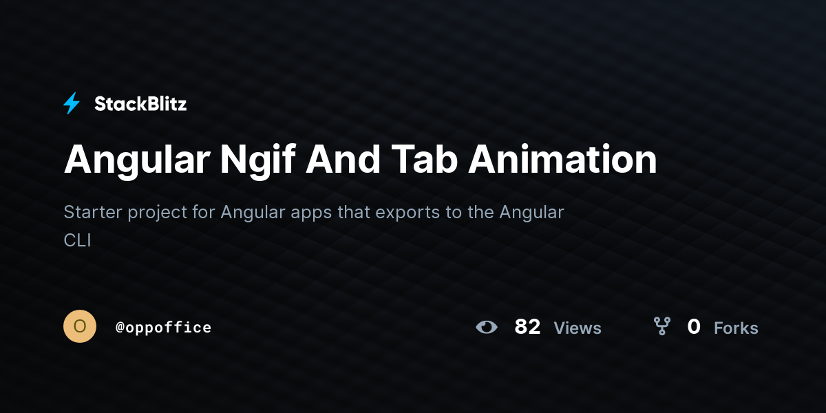 Angular Ngif And Tab Animation - StackBlitz