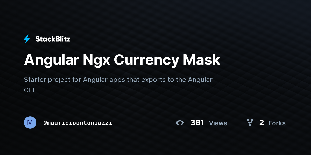 Angular Ngx Currency Mask - StackBlitz