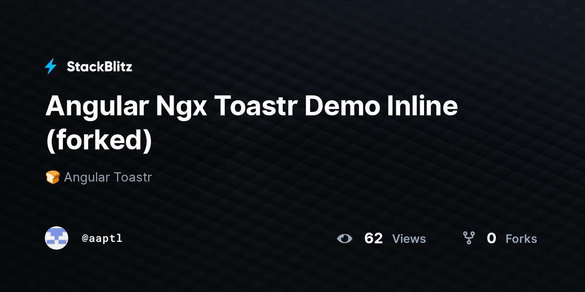 Angular Ngx Toastr Demo Inline (forked) - StackBlitz