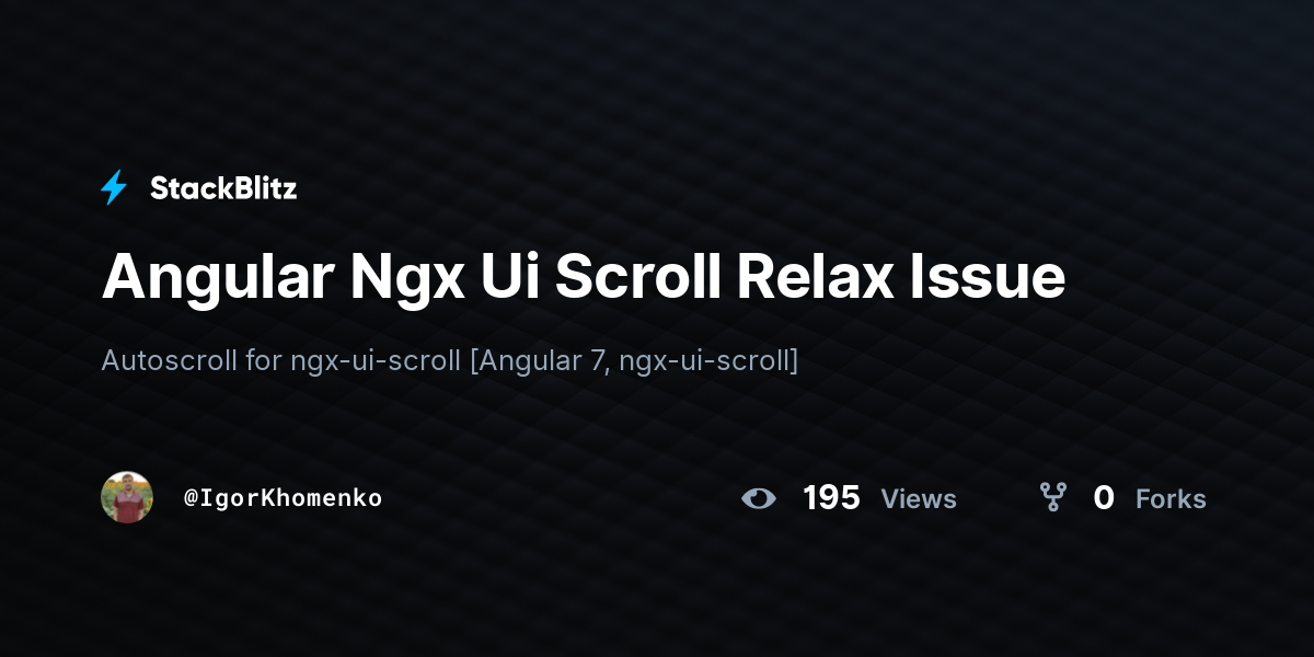 Angular Ngx Ui Scroll Relax Issue - StackBlitz