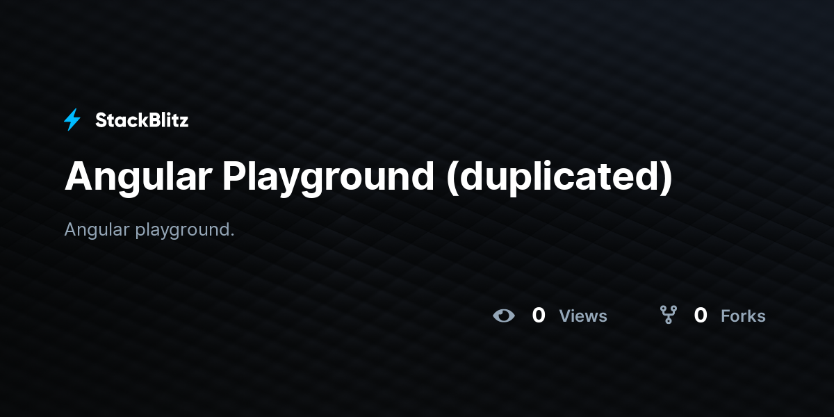 Angular Playground (duplicated) - StackBlitz