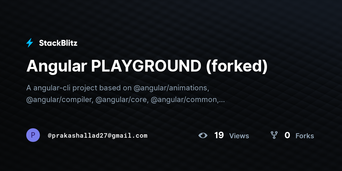 Angular PLAYGROUND (forked) - StackBlitz