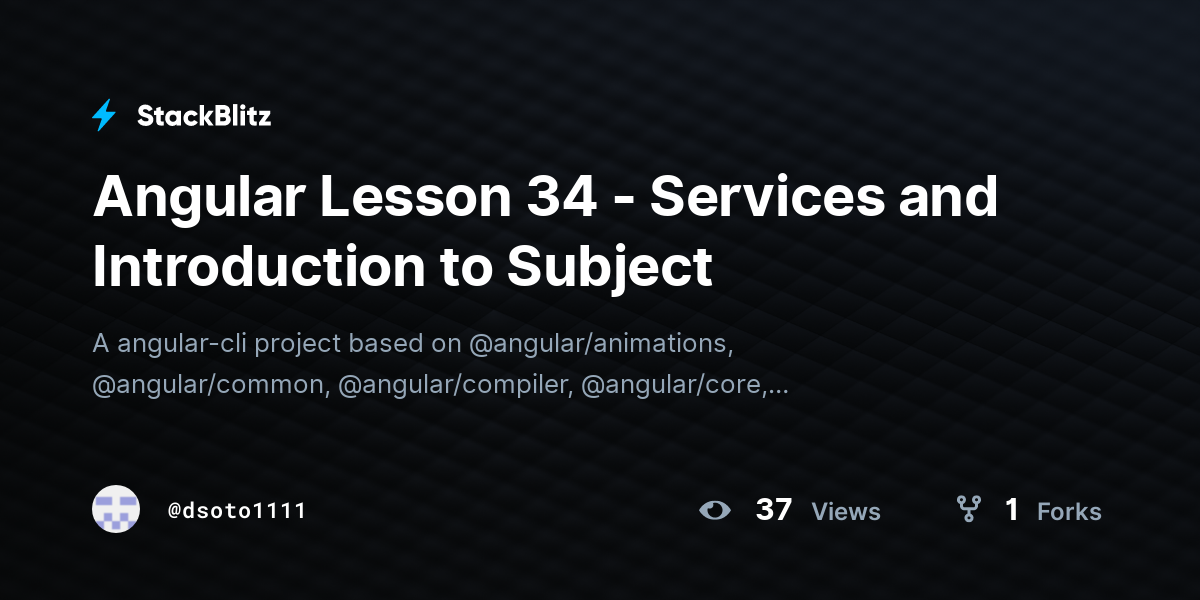 Angular Lesson 34 - Services and Introduction to Subject - StackBlitz