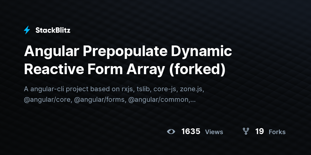 Angular Prepopulate Dynamic Reactive Form Array (forked) - StackBlitz