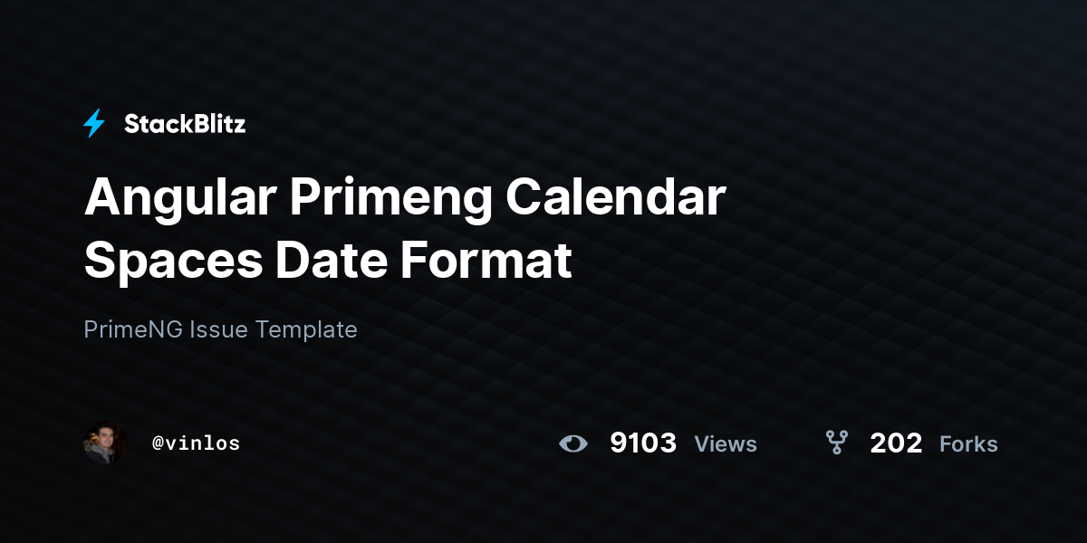 Angular Primeng Calendar Spaces Date Format StackBlitz