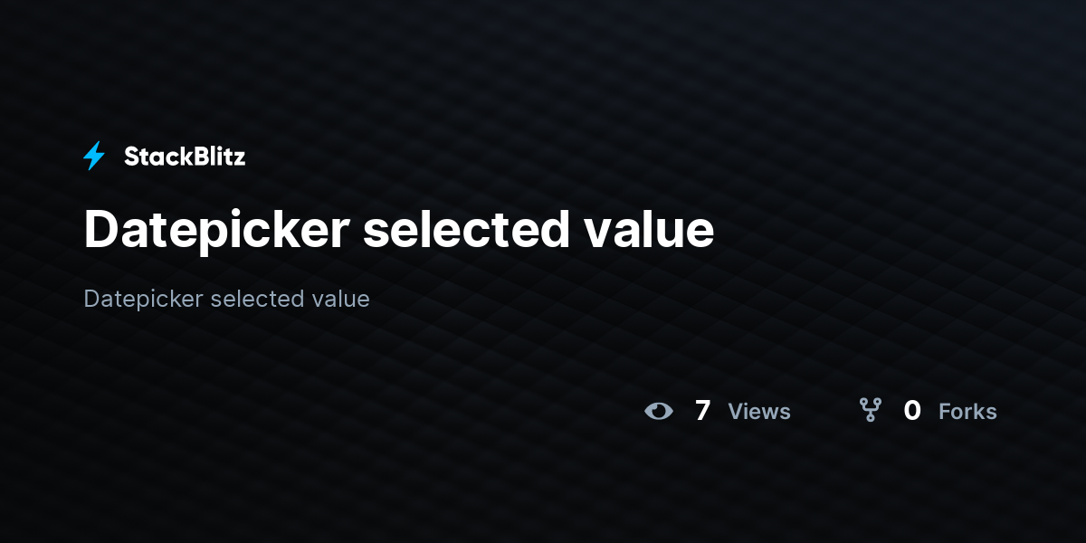 Datepicker selected value - StackBlitz