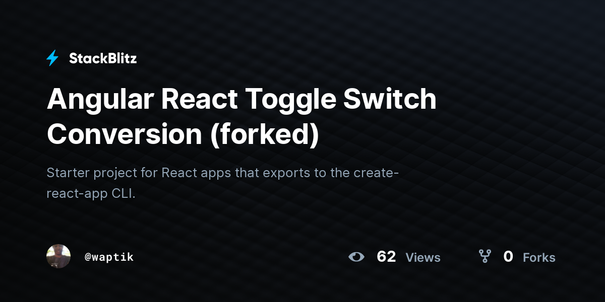 Angular React Toggle Switch Conversion (forked) - StackBlitz