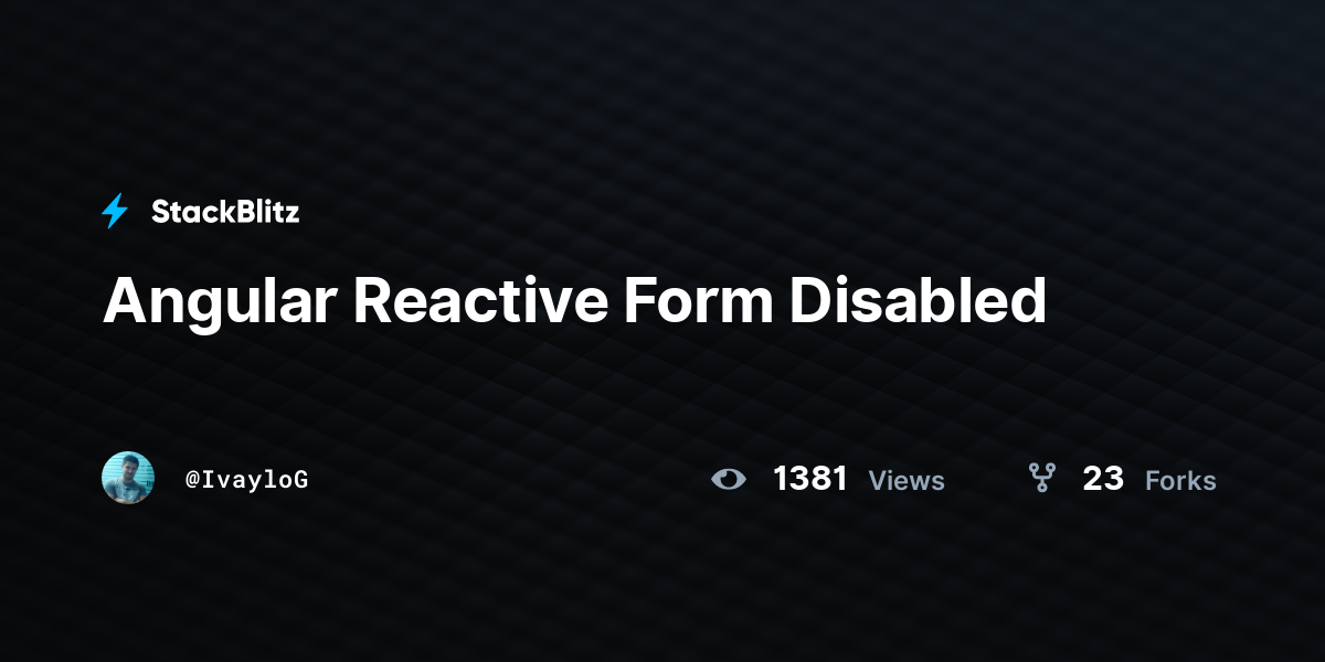 Angular Reactive Form Disabled - StackBlitz