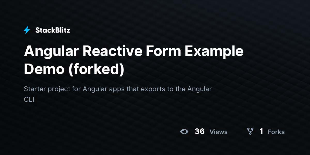 Angular Reactive Form Example Demo (forked) - StackBlitz