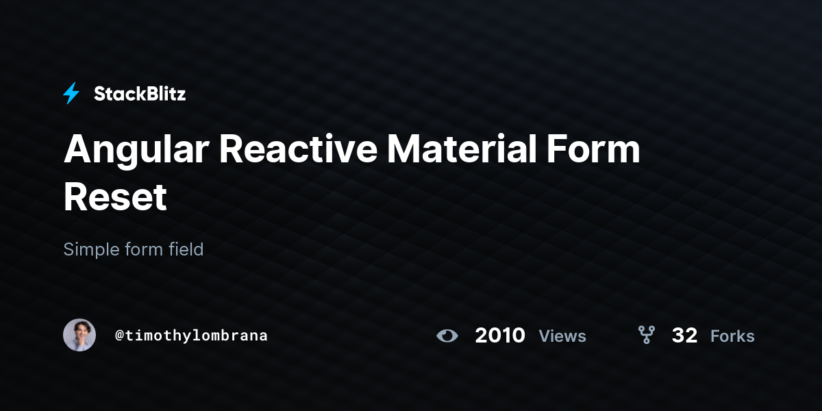 Angular Reactive Material Form Reset - StackBlitz