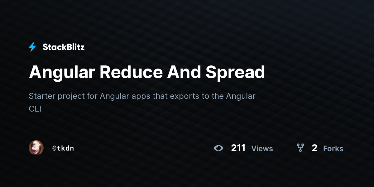 Angular Reduce And Spread - StackBlitz