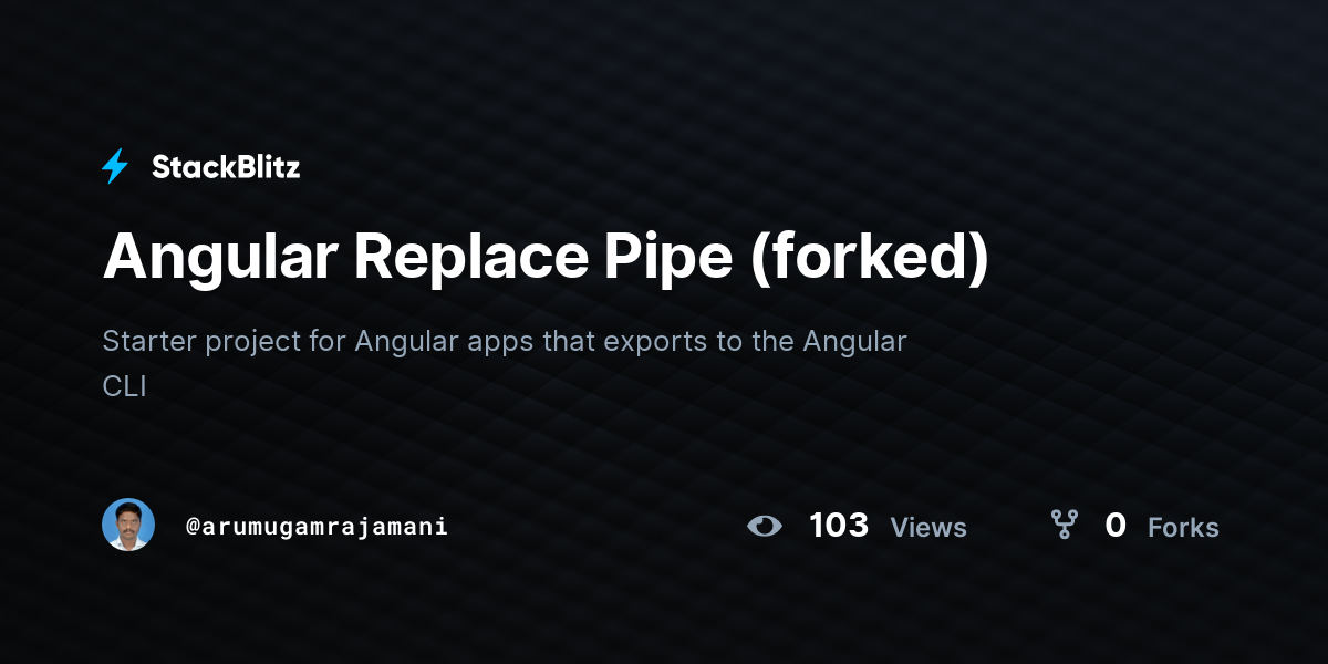 Angular Replace Pipe (forked) StackBlitz