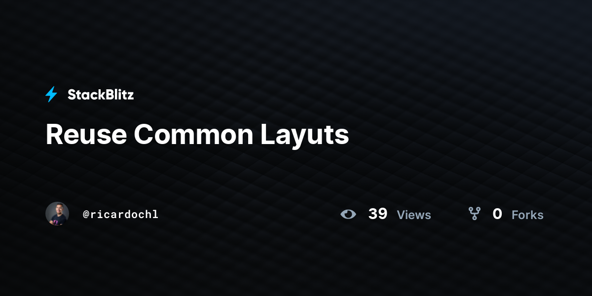 Reuse Common Layuts - StackBlitz