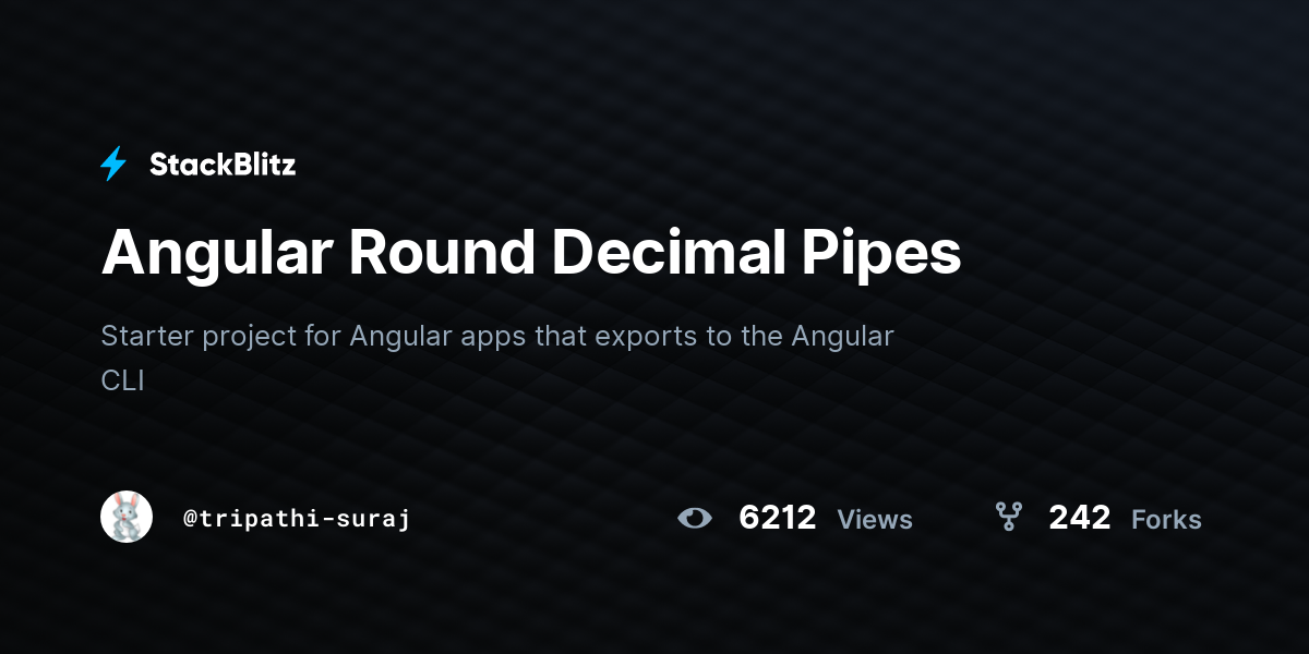 Angular Round Decimal Pipes - StackBlitz