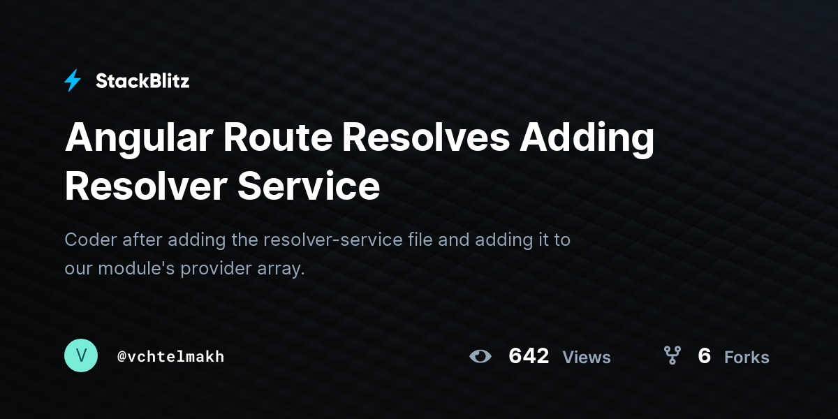 Angular Route Resolves Adding Resolver Service - StackBlitz