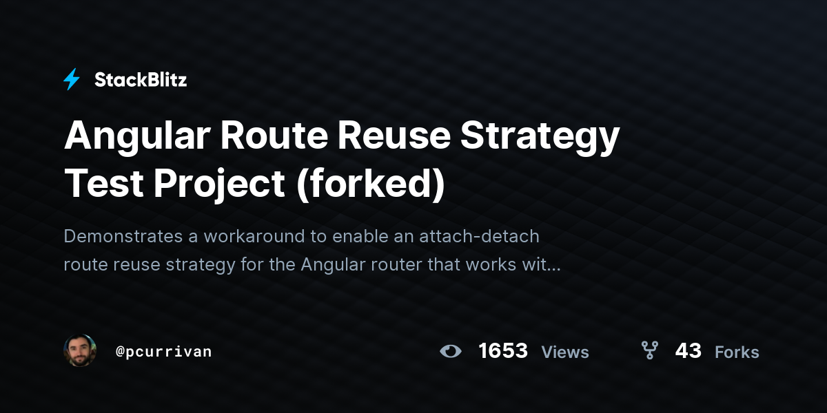 Angular Route Reuse Strategy Test Project (forked) - StackBlitz