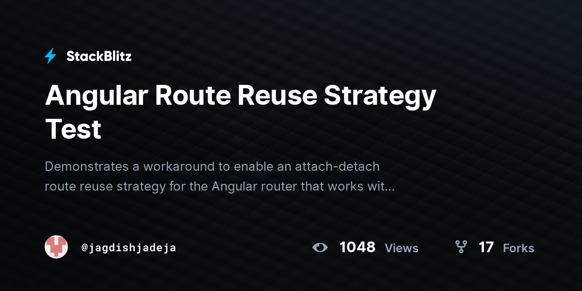 Angular Route Reuse Strategy Test - StackBlitz