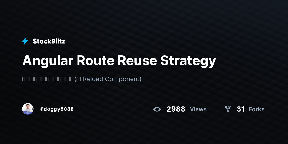 Angular Route Reuse Strategy - StackBlitz