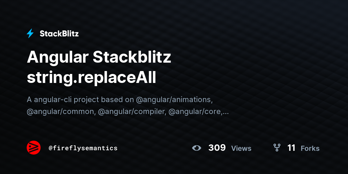 Angular stackblitz string replaceall stackblitz