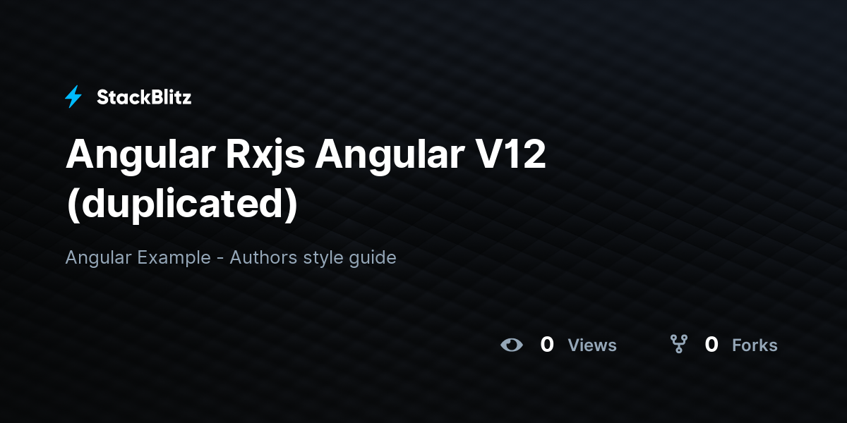 Angular Rxjs Angular V12 (duplicated) - StackBlitz