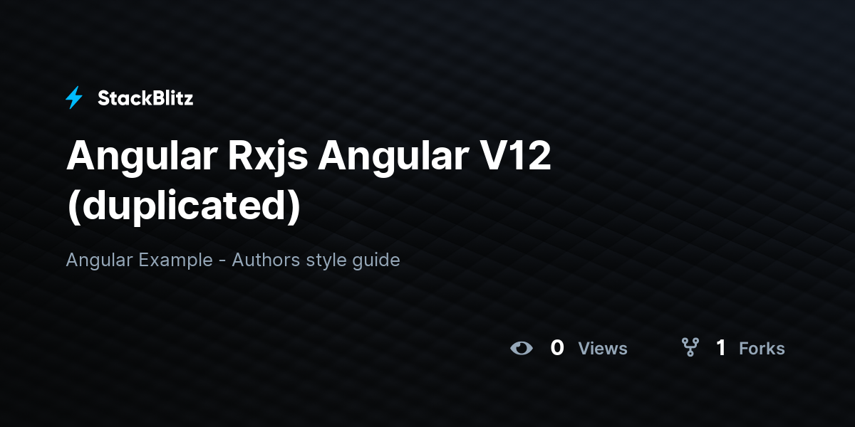 Angular Rxjs Angular V12 (duplicated) - StackBlitz