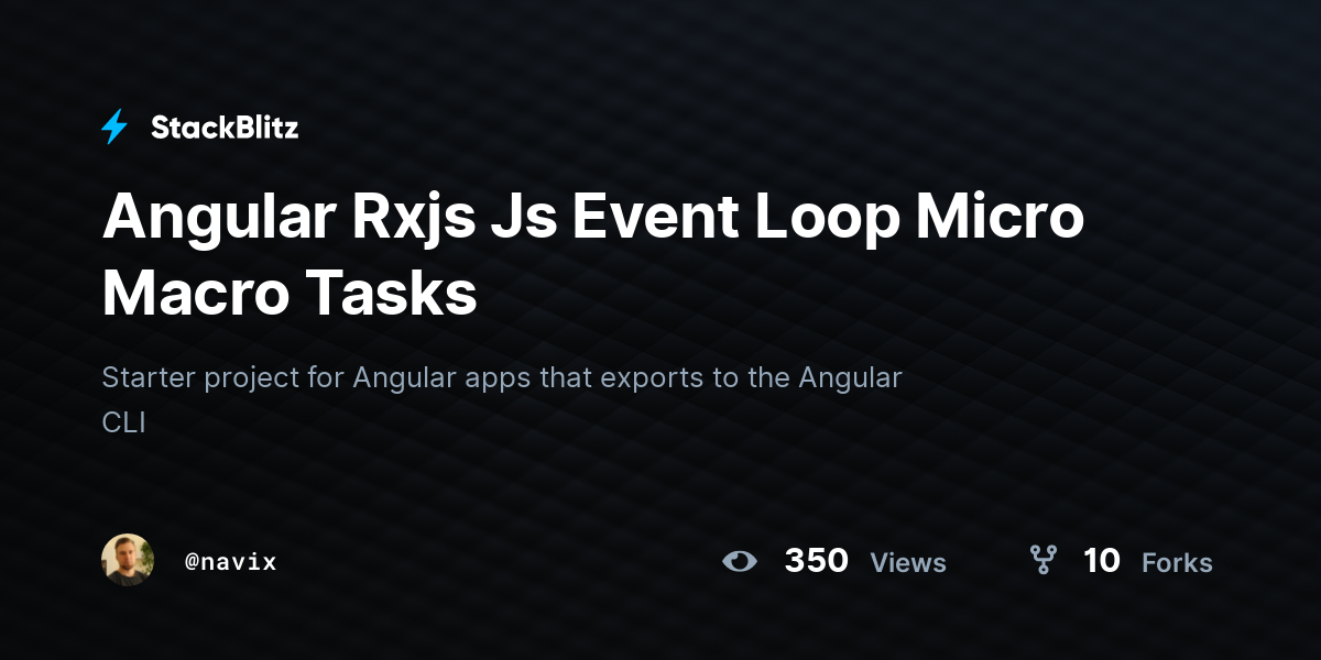 Angular Rxjs Js Event Loop Micro Macro Tasks - StackBlitz