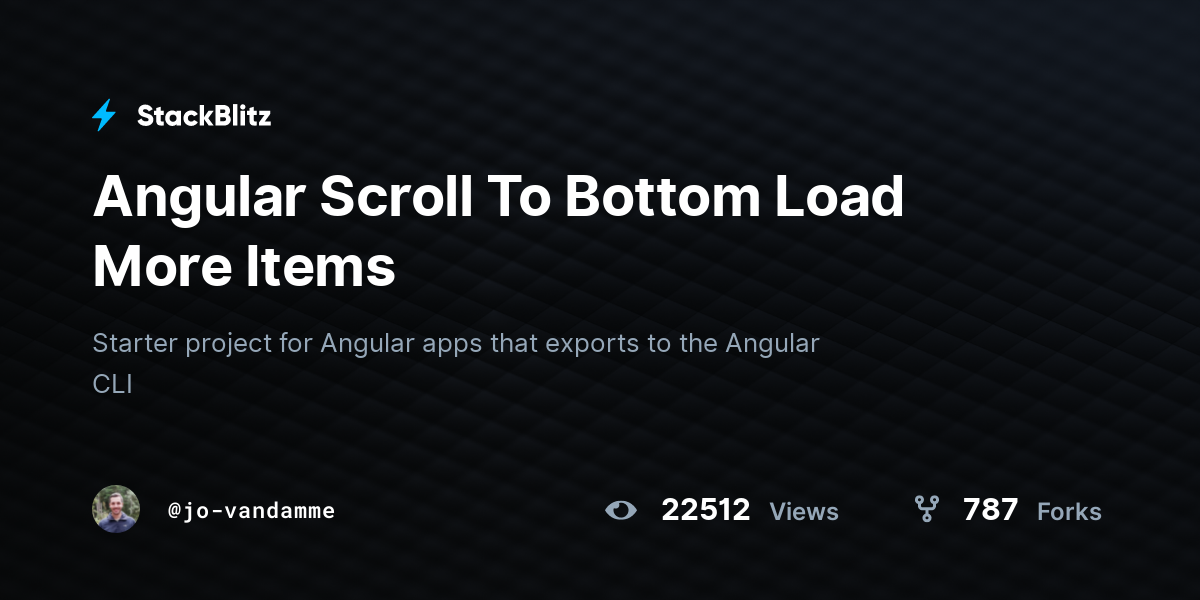 Angular Scroll To Bottom Load More Items - StackBlitz