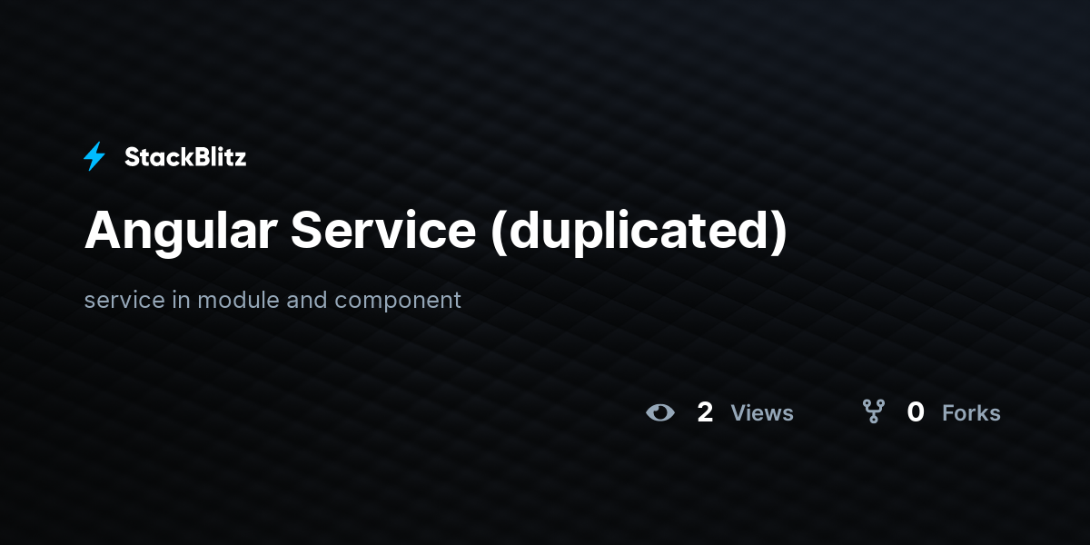 Angular Service (duplicated) - StackBlitz