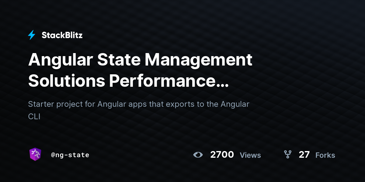 Angular State Management Solutions Performance Comparison - StackBlitz
