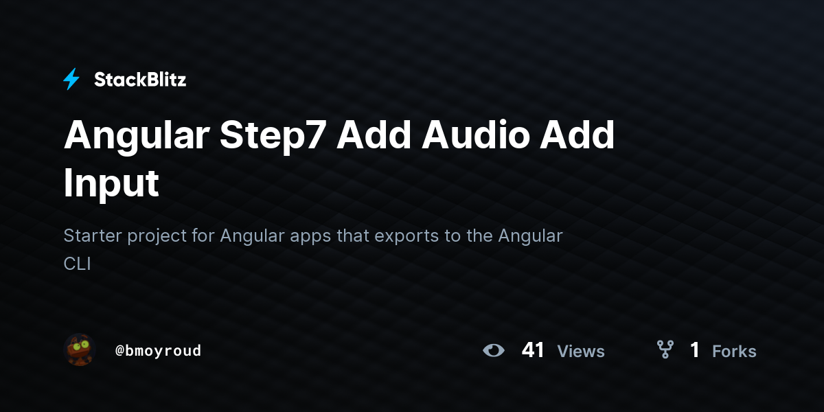 Angular Step7 Add Audio Add Input - StackBlitz