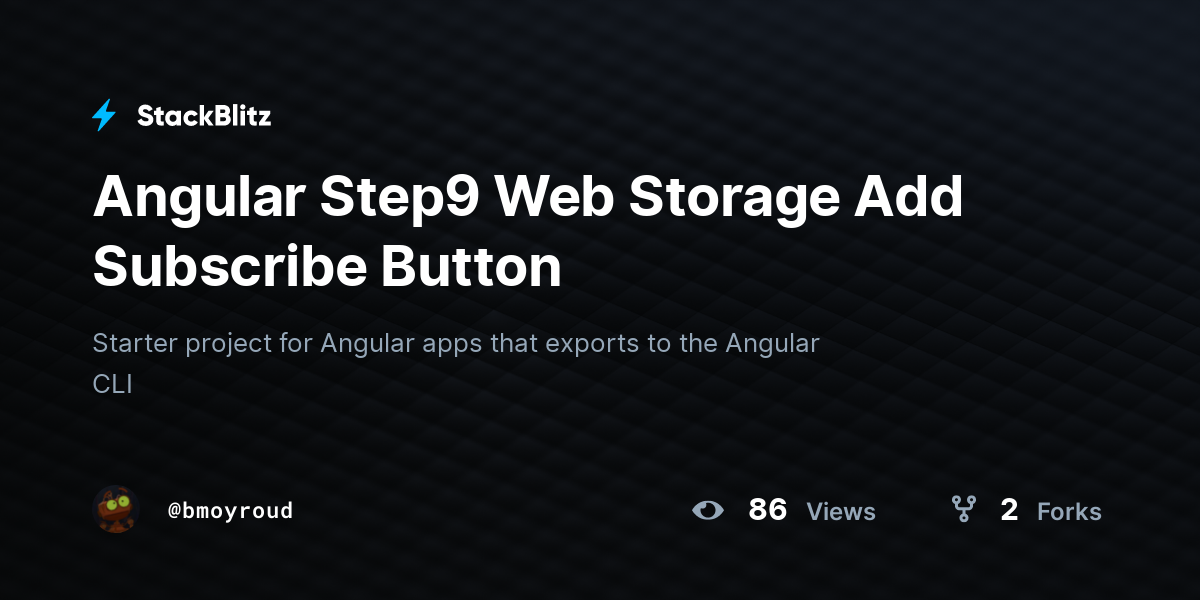 Angular Step9 Web Storage Add Subscribe Button - StackBlitz