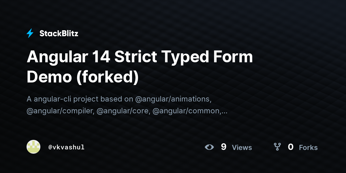 Angular 14 Strict Typed Form Demo (forked) - StackBlitz