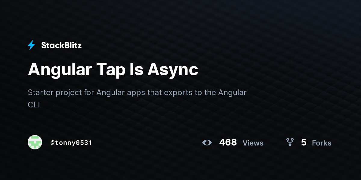 Angular Tap Is Async - StackBlitz