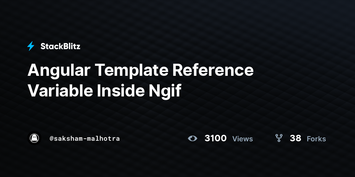 Angular Template Reference Variable Inside Ngif - StackBlitz