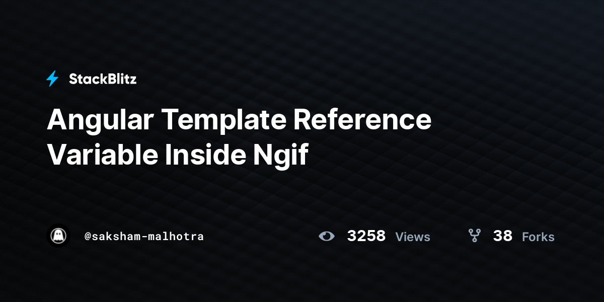 Angular Template Reference Variable Inside Ngif - StackBlitz